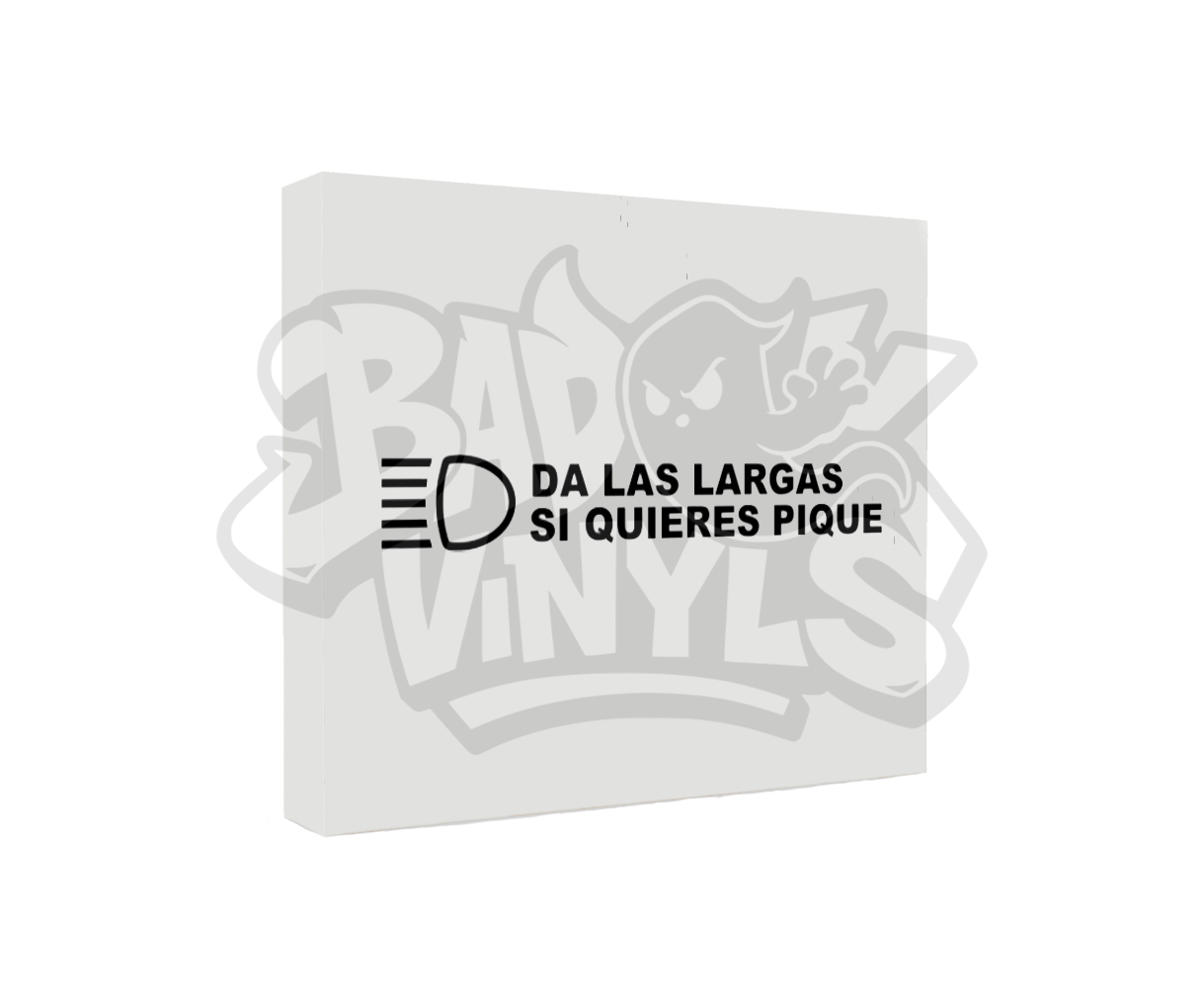 PEGATINA DA LAS LARGAS SI QUIERES PIQUE