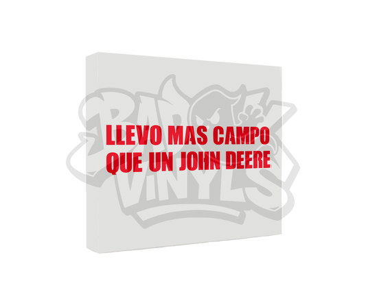 PEGATINA LLEVO MAS CAMPO QUE UN JOHN DEERE