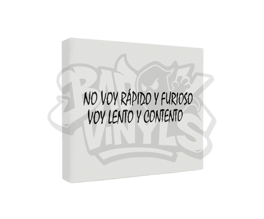 PEGATINA NO VOY RAPIDO Y FURIOSO VOY LENTO Y CONTENTO