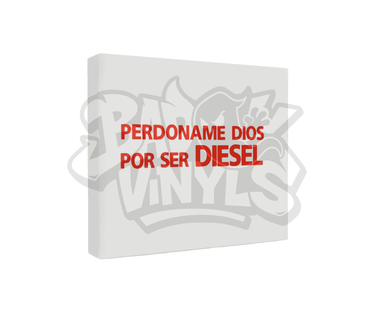 PEGATINA PERDONAME DIOS POR SER DIESEL GRANDE