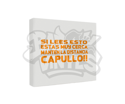 PEGATINA SI LEES ESTO ESTAS MUY CERCA MANTEN LA DISTANCIA CAPULLO
