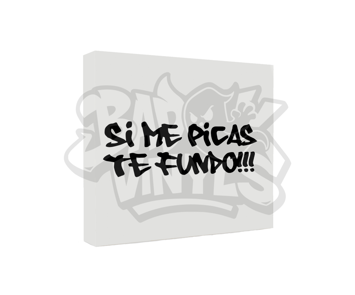 PEGATINA SI ME PICAS TE FUNDO!!!