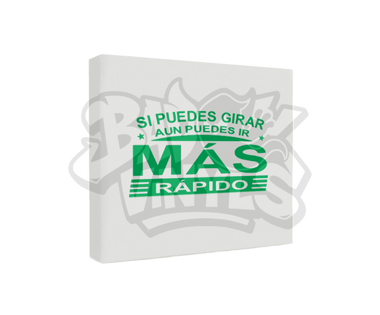 PEGATINA SI PUEDES GIRAR AUN PUEDES IR MAS RAPIDO