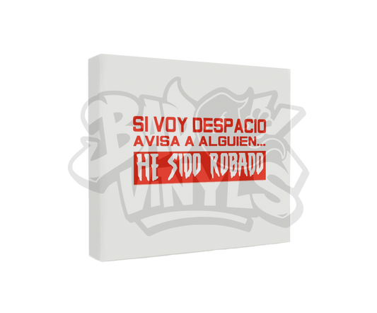 PEGATINA SI VOY DESPACIO AVISA A ALGUIEN HE SIDO ROBADO