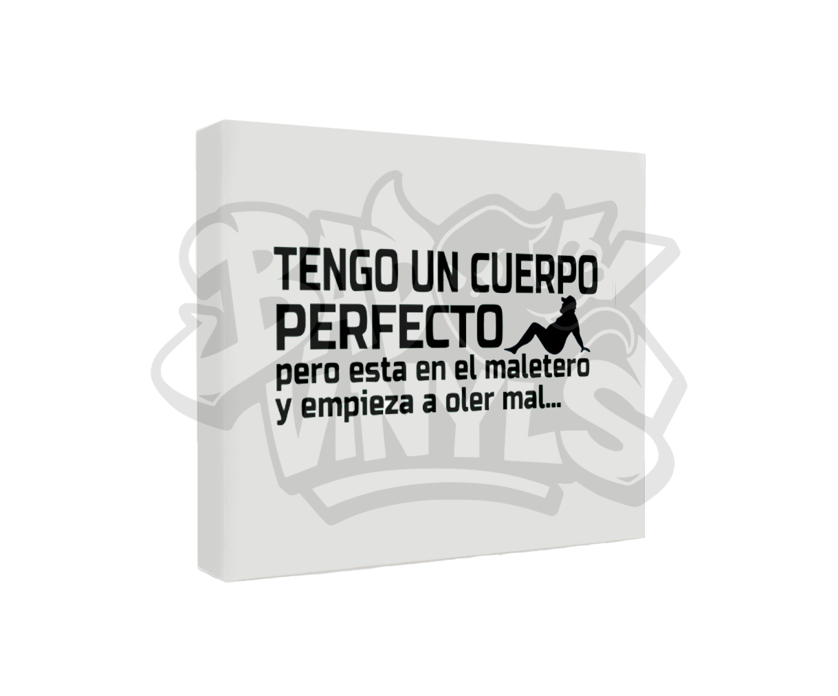 PEGATINA TENGO UN CUERPO PERFECTO PERO ESTA EN EL MALETERO Y EMPIEZA A OLER MAL