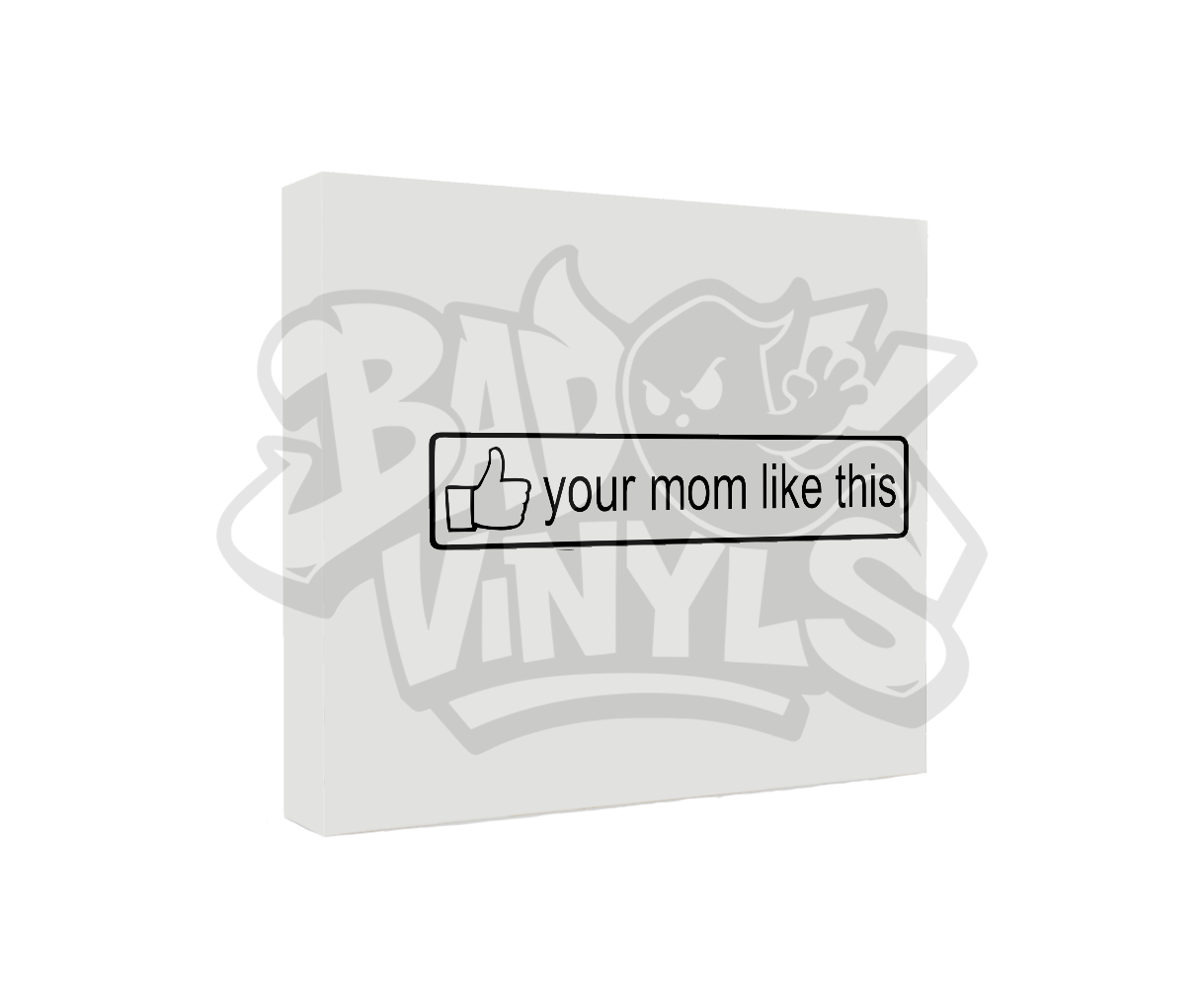PEGATINA YOUR MOM LIKE THIS