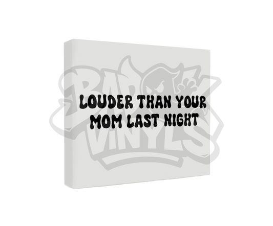 PEGATINA LOUDER THAN YOUR MOM
