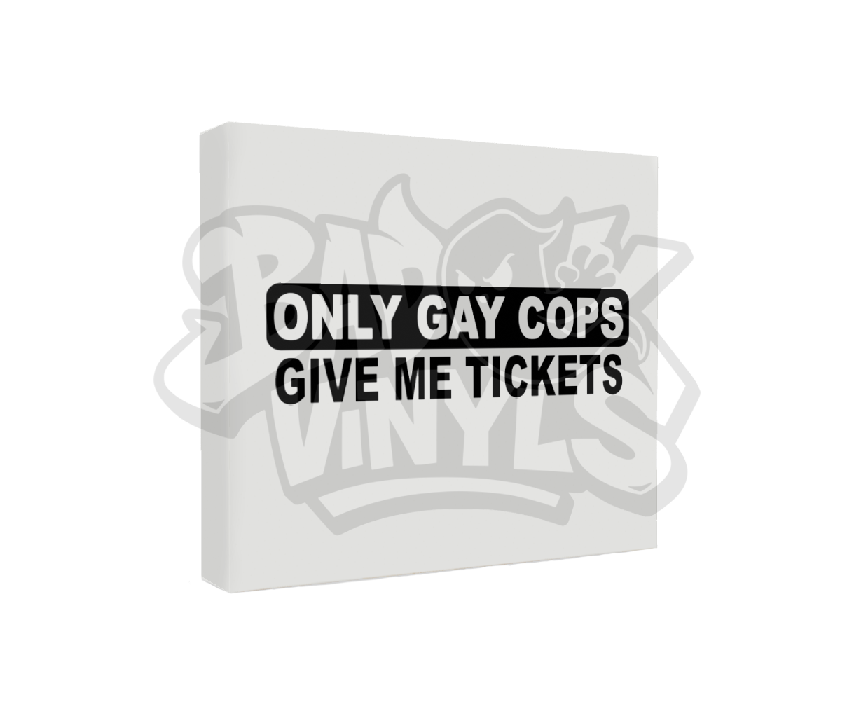 PEGATINA ONLY GAY COPS GIVE ME TICKETS