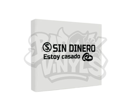 PEGATINA SIN DINERO ESTOY CASADO